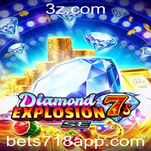 Descubra o Fascinante Mundo de DiamondExplosion7sSE e Aposte Inteligentemente com Bet 718